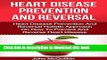 [PDF] Heart Disease: Heart Disease Prevention And Reversal Guide To Prevent Heart Disease And