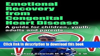 [PDF] Emotional Recovery from Congenital Heart Disease: A Guide for Children, Youth, Adults and