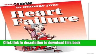 [PDF] Here s How to Manage Heart Failure (Here s How: Low Literacy Patient Education) Popular Online