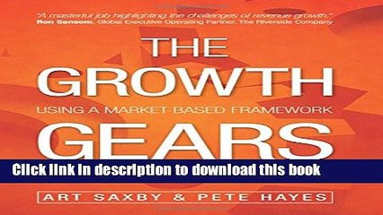 [PDF] The Growth Gears: Using A Market-Based Framework To Drive Business Success Full Online