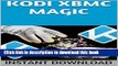 [Read PDF] KODI XBMC Magic: Watch Thousands of Movies   Tv Shows For Free On Your Pc Mac or