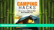 GET PDF  Camping Hacks: How to Have a Blast on Your Next Camping Trip! (Beginner s Guide to