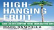 [PDF] High-Hanging Fruit: Build Something Great by Going Where No One Else Will Popular Online
