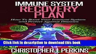 [PDF] IMMUNE SYSTEM RECOVERY PLAN - How To Boost Your Immune System and Protect Against Diseases