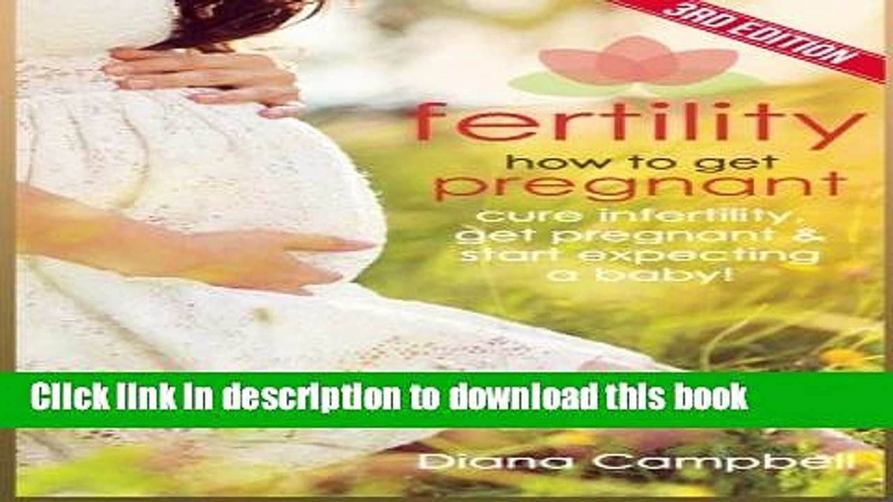 [PDF] Fertility: How to Get Pregnant - Cure Infertility, Get Pregnant   Start Expecting a Baby