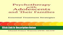 Books Psychotherapy with Adolescents and Their Families: Essential Treatment Strategies Full Online
