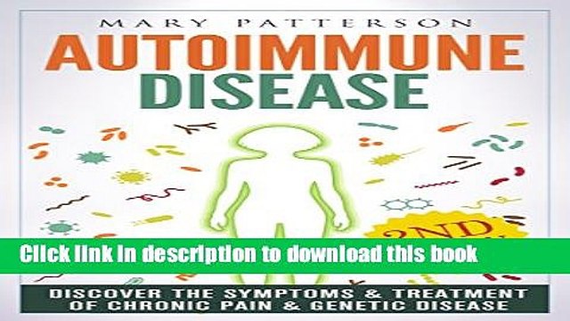[PDF] Autoimmune Disease: Discover The Symptoms Treatment of Chronic Pain Genetic Disease