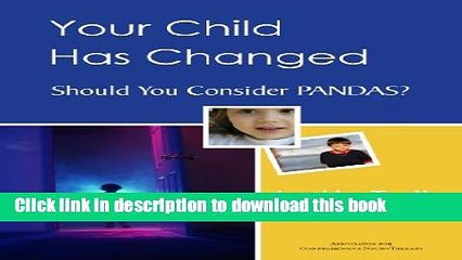 [PDF] Your Child Has Changed; Should You Consider PANDAS?: Let s Talk Full Online
