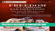 [PDF] Freedom From Chronic Ear Infections - The role of allergies and the way to a cure Popular