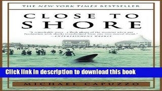 [PDF] Close to Shore: The Terrifying Shark Attacks of 1916 Popular Online