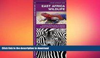 GET PDF  East Africa Wildlife: A Folding Pocket Guide to Familiar Species in Kenya, Tanzania