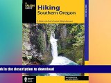 READ BOOK  Hiking Southern Oregon: A Guide to the Area s Greatest Hiking Adventures (Regional