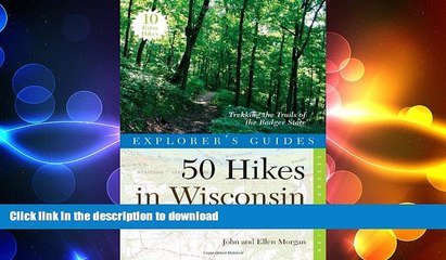 READ BOOK  Explorer s Guide 50 Hikes in Wisconsin: Trekking the Trails of the Badger State