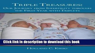 [PDF] Triple Treasures:: Our Journey from Infertility through the First Year with Triplets Full