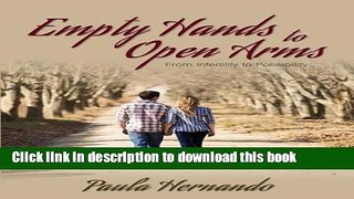 [PDF] Empty Hands to Open Arms Full Online