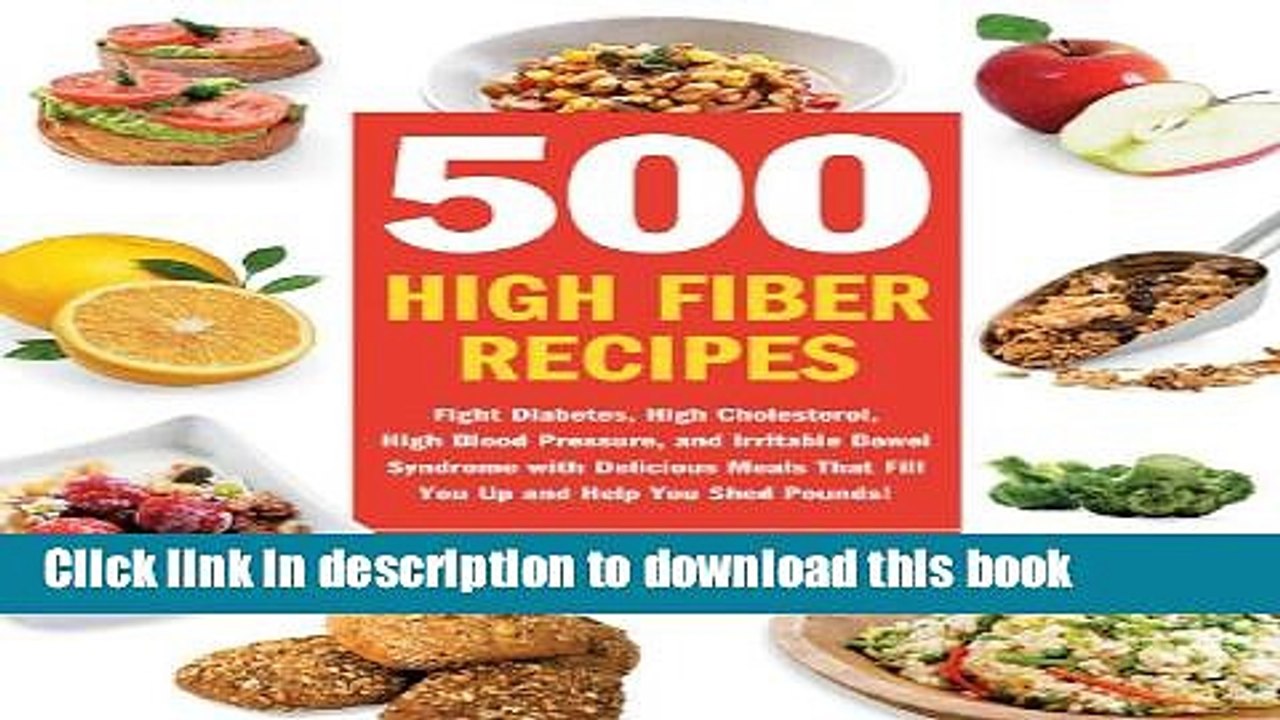 [PDF] 500 High Fiber Recipes: Fight Diabetes, High Cholesterol, High Blood Pressure, and Irritable