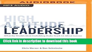 [PDF] High Altitude Leadership: What the World s Most Forbidding Peaks Teach Us About Success