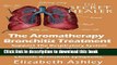 [PDF] The Aromatherapy Bronchitis Treatment: Support the Respiratory System with Essential Oils
