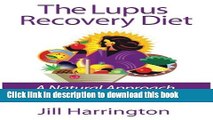 [PDF] The Lupus Recovery Diet: A Natural Approach to Autoimmune Disease That Really Works Popular