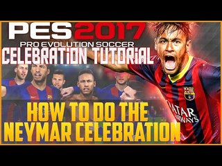 PES 2017 Tips: How to Do the Neymar Celebration!