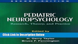 Ebook Pediatric Neuropsychology, Second Edition: Research, Theory, and Practice (Science and