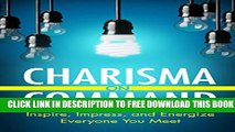 [PDF] Charisma on Command: Inspire, Impress, and Energize Everyone You Meet Full Colection