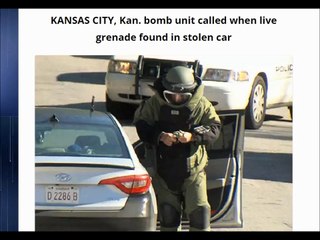 KANSAS CITY, Kan. bomb unit called when live grenade found in stolen car