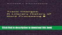 [PDF] Track Changes: A Literary History of Word Processing Full Online