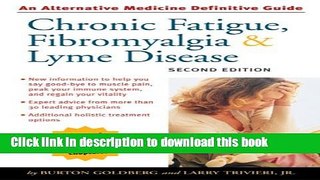 [PDF] Chronic Fatigue, Fibromyalgia, and Lyme Disease (Alternative Medicine Guides) Popular Online