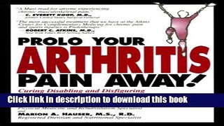 [PDF] Prolo Your Arthritis Pain Away: Curing Disabling   Disfiguring Arthritis Pain With