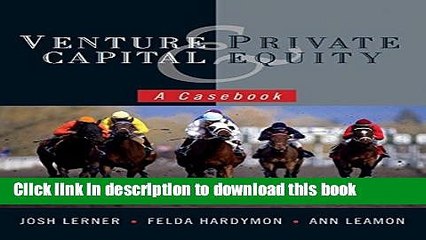 [PDF] Venture Capital and Private Equity: A Casebook Full Colection
