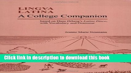 [PDF] Lingua Latina: A College Companion based on Hans Orberg s Latine Disco, with Vocabulary and