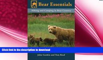 READ BOOK  NOLS Bear Essentials: Hiking and Camping in Bear Country (NOLS Library) FULL ONLINE