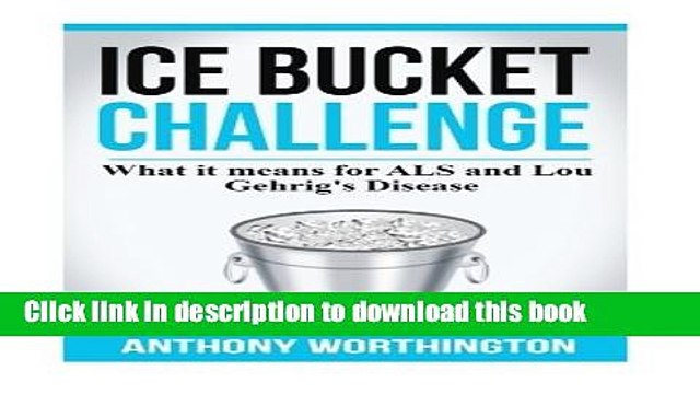 [PDF] Ice Bucket Challenge: What it means for ALS and Lou Gehrig s Disease Popular Online