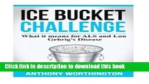 [PDF] Ice Bucket Challenge: What it means for ALS and Lou Gehrig s Disease Popular Online