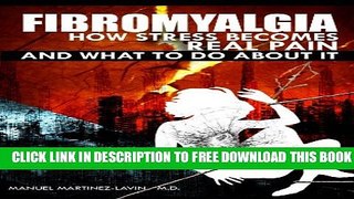 [PDF] FIBROMYALGIA. How stress becomes real pain and what to do about it Popular Online