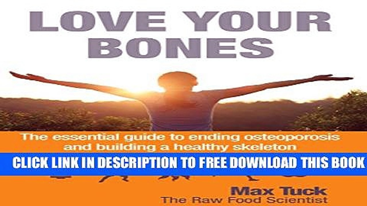 [PDF] Love Your Bones: The essential guiding to ending osteoporosis and building a healthy