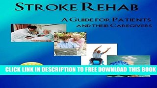 [PDF] Stroke Rehab: A Guide for Patients and Their Caregivers Popular Colection