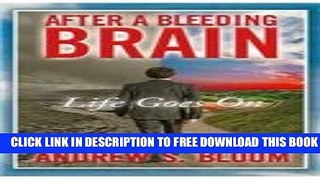 [PDF] After a Bleeding Brain: Life Goes on Popular Online