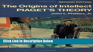 Books The Origins of Intellect: Piaget s Theory Free Download