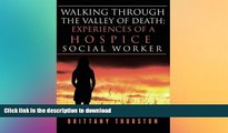 READ  Walking Through the Valley of Death; Experiences of a Hospice Social Worker: Experiences of