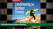 READ  Conditioning for Outdoor Fitness: A Comprehensive Training Guide FULL ONLINE