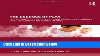 Books The Essence of Play: A Practice Companion for Professionals Working with Children and Young