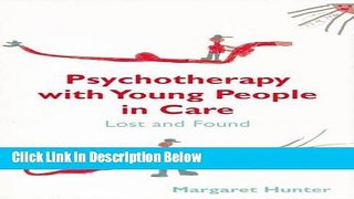 Ebook Psychotherapy with Young People in Care: Lost and Found Full Download