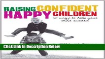 Ebook Raising Confident, Happy Children: 40 Ways To Help Your Child Succeed Full Online