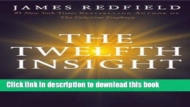 [PDF] The Twelfth Insight: The Hour of Decision (The Celestine Prophecy) Full Colection