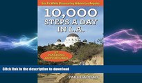 READ BOOK  10,000 Steps a Day in L.A.: 52 Walking Adventures  BOOK ONLINE