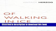 [PDF] Of Walking In Ice: Munich - Paris: 23 November - 14 December, 1974 (Vintage Classics)