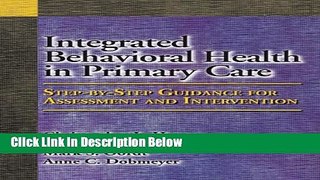 Books Integrated Behavioral Health in Primary Care: Step-By-Step Guidance for Assessment and