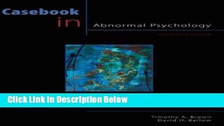 Ebook Casebook in Abnormal Psychology, 4th Edition (PSY 254 Behavior Problems and Personality)